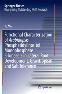 Functional Characterization of Arabidopsis Phosphatidylinositol Monophosphate 5-Kinase 2 in Lateral Root Development, Gravitropism and Salt Tolerance