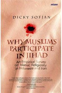 Why Muslims Participate in Jihad