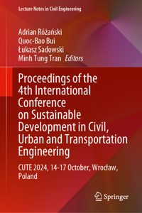 Proceedings of the 4th International Conference on Sustainable Development in Civil, Urban and Transportation Engineering