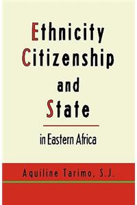 Ethnicity, Citizenship and State in Eastern Africa