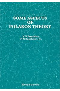 Some Aspects of Polaron Theory