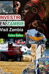 INVESTIR EN ZAMBIE - Visit Zambia - Celso Salles