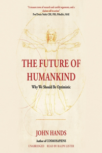 Future of Humankind: Why We Should Be Optimistic