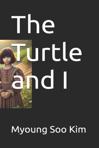 The Turtle and I