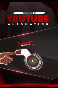 The Secrets of YouTube Automation 2025