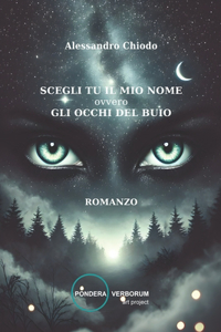 SCEGLI TU IL MIO NOME ovvero GLI OCCHI DEL BUIO