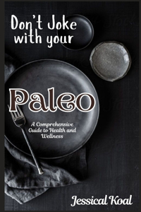 Don't Joke with your Paleo