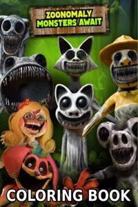 Zoonomaly Monsters Coloring Book: The Amazing Coloring Pages, Gifts For Children, Kids, Boys, and Girls With 49+ High-Quality Designs