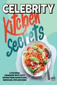 Celebrity Kitchen Secrets