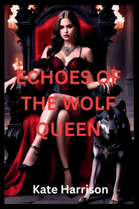 Echoes of the Wolf Queen