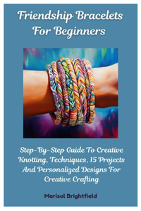 Friendship Bracelets For Beginners