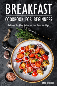 Breakfast Cookbook for Beginners