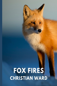 Fox Fires