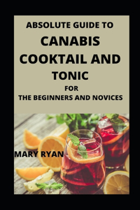 Absolute Guide To Cannabis Cocktail And Tonics For Beginners And Novices