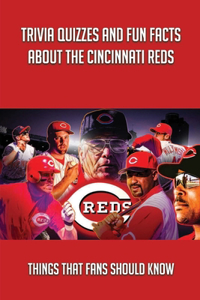 Trivia Quizzes And Fun Facts About The Cincinnati Reds
