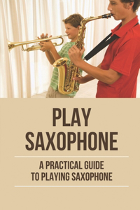 Play Saxophone