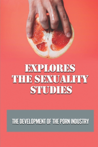 Explores The Sexuality Studies