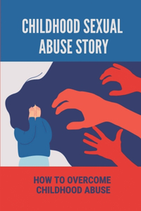 Childhood Sexual Abuse Story