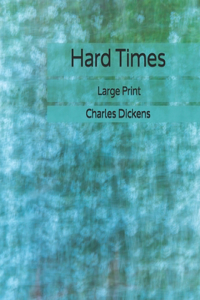 Hard Times - Large Print