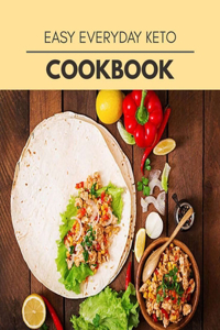 Easy Everyday Keto Cookbook