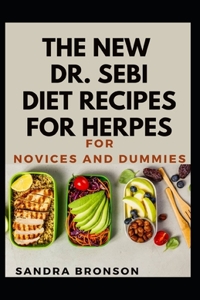The New Dr. Sebi Diet Recipes For Herpes For Novices and Dummies
