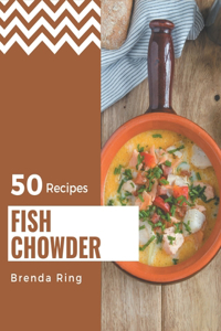 50 Fish Chowder Recipes