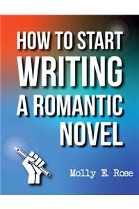 How To Start Writing A Romantic Novel