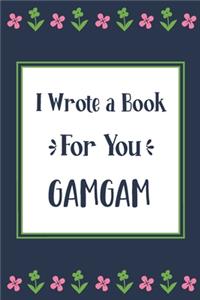 I Wrote a Book For You GamGam