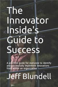 The Innovator Inside's Guide to Success