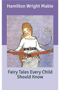 Fairy Tales Every Child Should Know