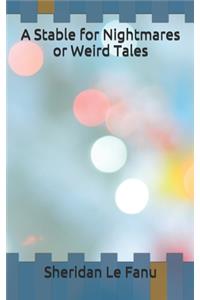 A Stable for Nightmares or Weird Tales
