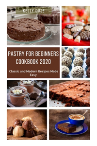 Pastry for Beginners Cookbook 2020
