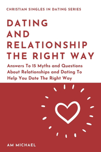 Dating and Relationship The Right Way