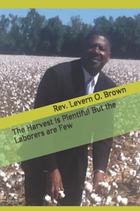 Harvest is Plentiful But the Laborers are Few