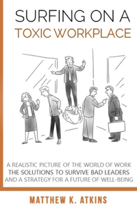 Surfing on a Toxic Workplace
