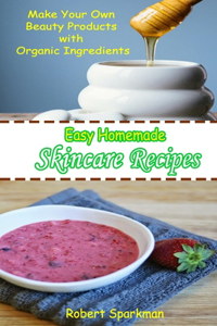 Easy Homemade Skincare Recipes