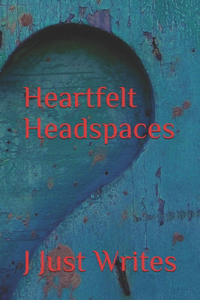 Heartfelt Headspaces