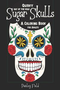 Quirky Day of the Dead Sugar Skulls
