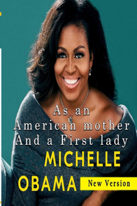 Michelle Obama As an American mother and a First lady