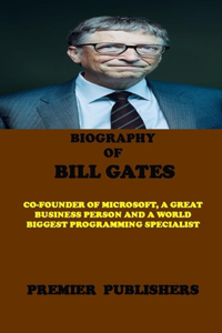 Biography of Bill Gates