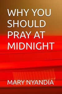 Why You Should Pray at Midnight