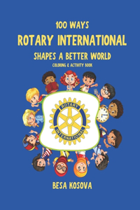 100 Ways Rotary International Shapes a Better World