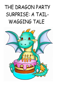 Dragon Party Surprise: A Tail-Wagging Tale