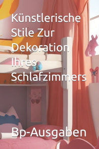 Künstlerische Stile Zur Dekoration Ihres Schlafzimmers