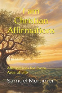 I am Christian Affirmations