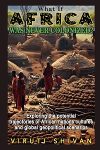 What If Africa Was Never Colonized?