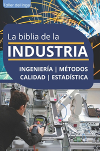 biblia de la INDUSTRIA - Ingeniería Métodos Calidad Estadística