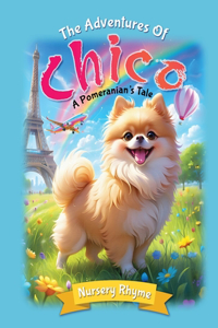 Adventures Of Chico, A Pmeranian's Tale