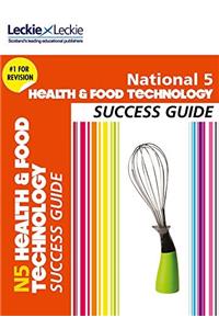 National 5 Health and Food Technology Success Guide