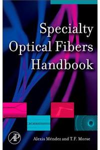 Specialty Optical Fibers Handbook